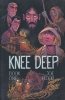 KNEE DEEP VOL 01 TP [9781620109380]